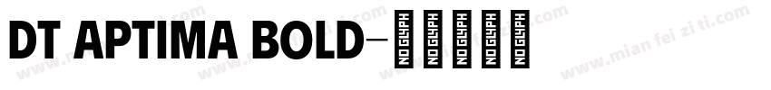 DT Aptima Bold字体转换